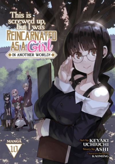 Cover for Ashi · This Is Screwed Up, but I Was Reincarnated as a GIRL in Another World! (Manga) Vol. 10 - This Is Screwed up, but I Was Reincarnated as a GIRL in Another World! (Manga) (Paperback Book) (2024)