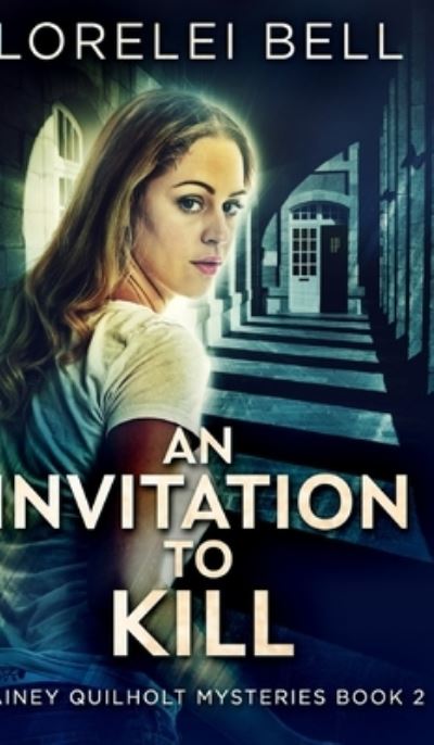 Cover for Lorelei Bell · An Invitation To Kill (Lainey Quilholt 2) (Hardcover Book) (2021)
