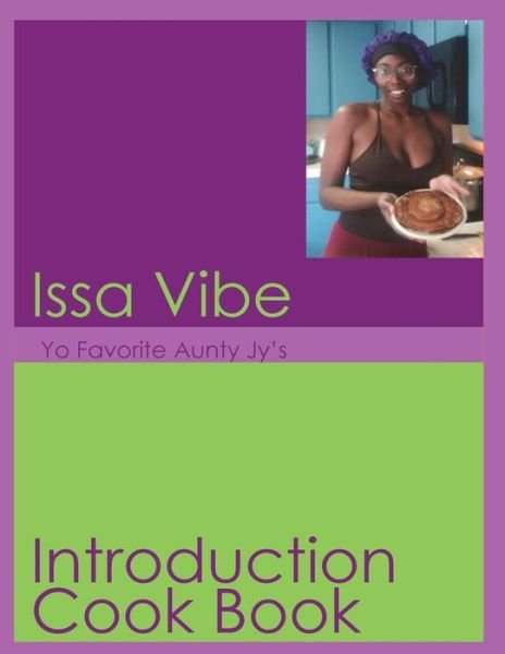Cover for Jylynn a Heads · Issa Vibe; Yo Favorite Aunty Jy's Introduction Cookbook (Paperback Bog) (2018)