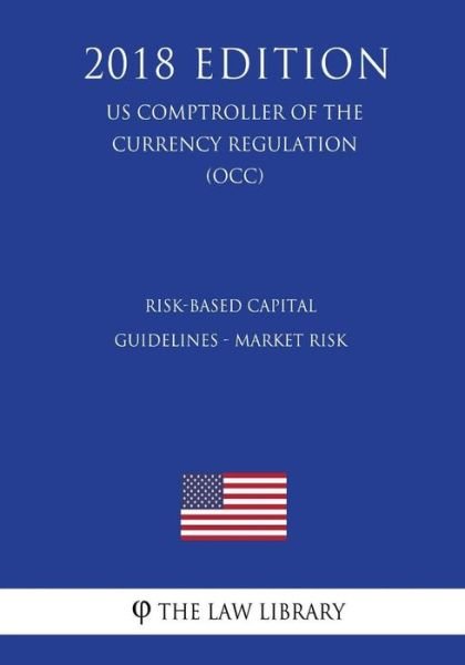 Cover for The Law Library · Risk-Based Capital Guidelines - Market Risk (Paperback Bog) (2018)