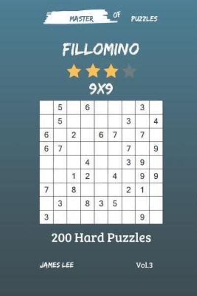Master of Puzzles - Fillomino 200 Hard Puzzles 9x9 Vol. 3 - James Lee - Bøker - Independently Published - 9781731216564 - 12. november 2018