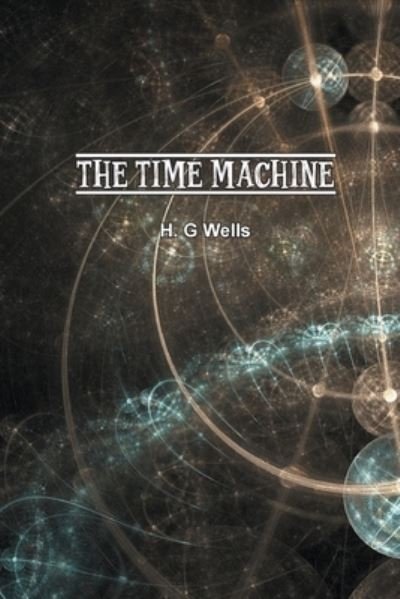 Cover for H G Wells · Time Machine: An Invention (Paperback Bog) (2021)