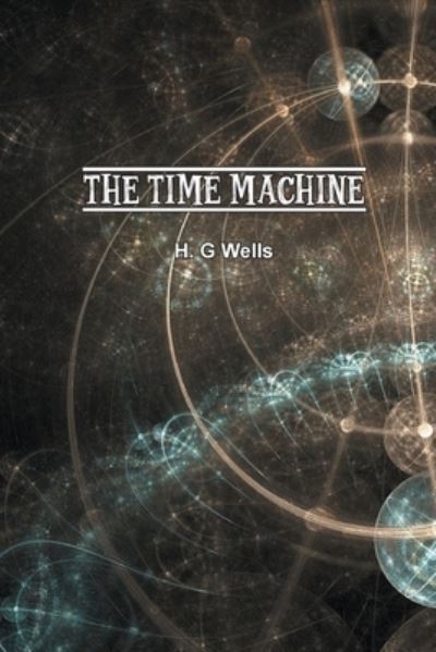 Cover for H G Wells · Time Machine: An Invention (Paperback Bog) (2021)