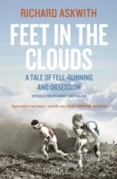Cover for Richard Askwith · Feet in the Clouds: The Classic Tale of Fell-Running and Obsession (Taschenbuch) [PB Reissue edition] (2013)