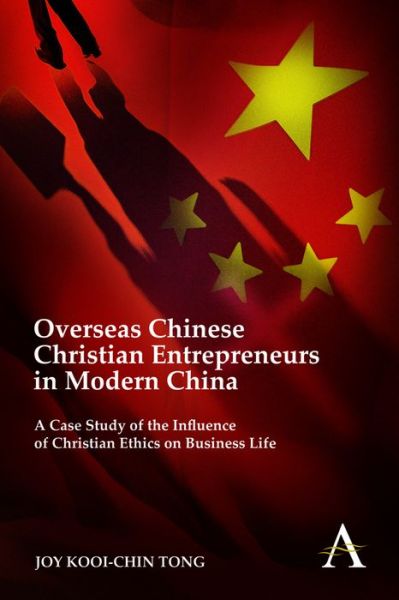 Cover for Joy Kooi-Chin Tong · Overseas Chinese Christian Entrepreneurs in Modern China: A Case Study of the Influence of Christian Ethics on Business Life - Key Issues in Modern Sociology (Paperback Book) (2013)
