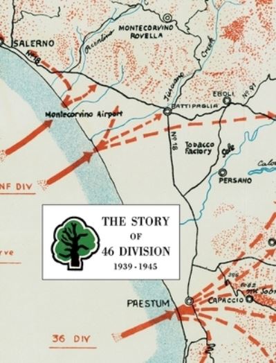 The Story of 46 Division 1939 - 1945 - Anon - Livros - Naval & Military Press - 9781783316564 - 9 de julho de 2020