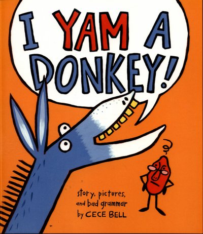 I Yam a Donkey - Cece Bell - Książki - Andersen Press Ltd - 9781783444564 - 4 sierpnia 2016