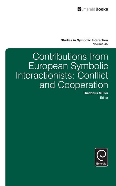 Cover for Thaddeus Mller · Contributions from European Symbolic Interactionists: Conflict and Cooperation - Studies in Symbolic Interaction (Hardcover Book) (2015)