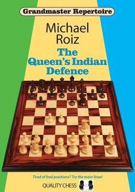 The Queen's Indian Defence - Michael Roiz - Livres - Quality Chess UK LLP - 9781784830564 - 28 novembre 2018