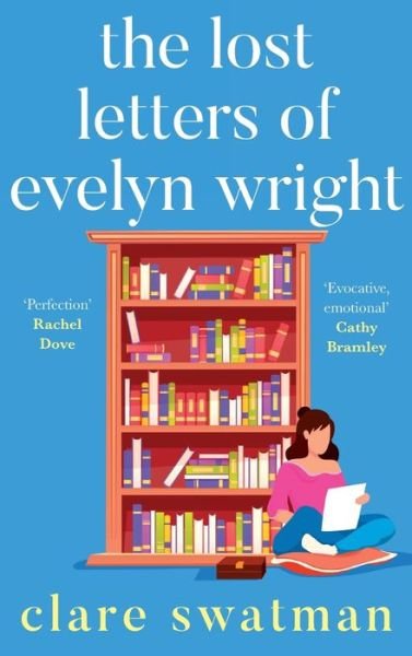 Cover for Clare Swatman · The Lost Letters of Evelyn Wright: A BRAND NEW breathtaking, uplifting novel of love and friendship from Clare Swatman for 2024 (Gebundenes Buch) (2024)