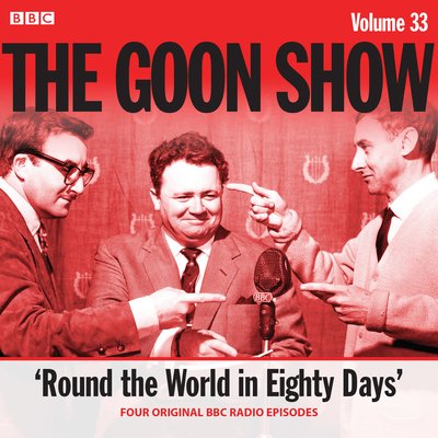 Cover for Spike Milligan · The Goon Show: Volume 33: Four episodes of the anarchic BBC radio comedy (Hörbuch (CD)) [Unabridged edition] (2018)