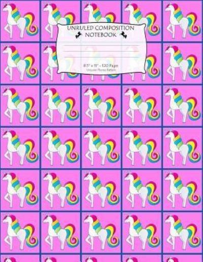 Cover for Ts Publishing · Unruled Composition Notebook. 8.5 X 11. 120 Pages. Unicorn Theme Pattern (Paperback Book) (2018)