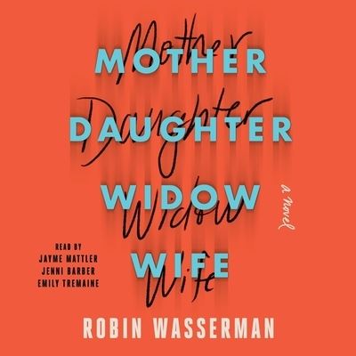 Cover for Robin Wasserman · Mother Daughter Widow Wife (CD) (2020)