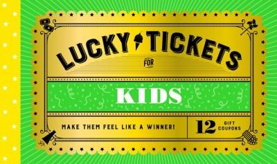 Cover for Chronicle Books · Lucky Tickets for Kids: 12 Gift Coupons (Print) (2023)