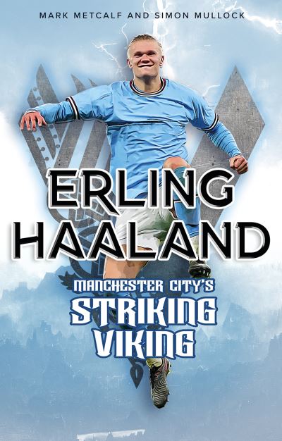 Cover for Mark Metcalf · Erling Haaland: Manchester City's Striking Viking (Paperback Book) (2023)