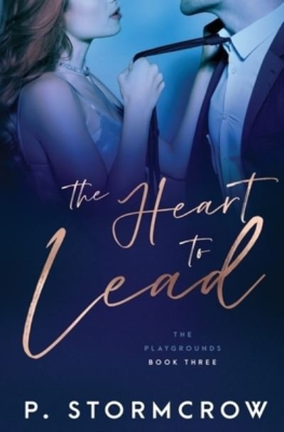 Cover for P. Stormcrow · Heart to Lead (Book) (2022)