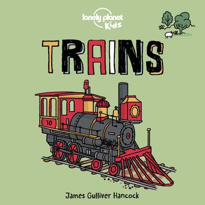 Cover for Lonely Planet Kids · Lonely Planet Kids Trains - Lonely Planet Kids (Board book) (2020)