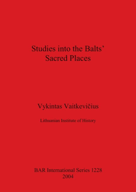 Cover for Vykintas Vaitkevicius · Studies into the Balts' Sacred Places. (N/A) (2004)