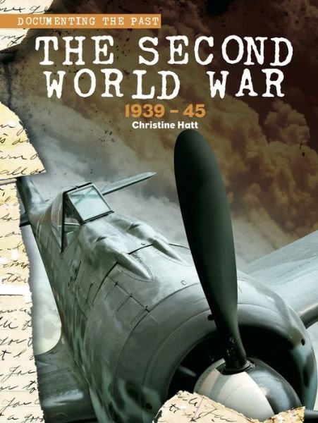 Cover for Christine Hatt · The Second World War: 1939-45 - Documenting the Past (Paperback Book) (2019)