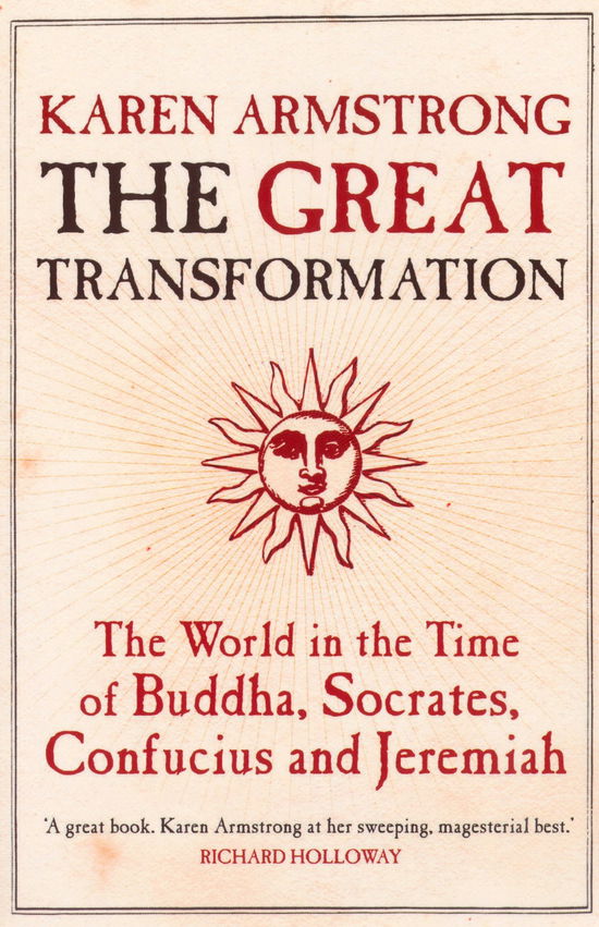 Cover for Karen Armstrong · The Great Transformation: The World in the Time of Buddha, Socrates, Confucius and Jeremiah (Paperback Book) [Main edition] (2007)