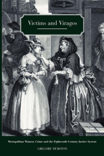 Cover for Gregory Durston · Victims and Viragos: Metropolitan Women, Crime and the Eighteenth-Century Justice System (Hardcover Book) (2007)