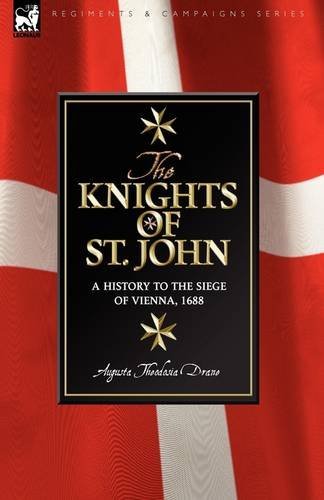 Cover for Sr Augusta Theodosia Drane · Knights of St John: a History to the Siege of Vienna, 1688 (Inbunden Bok) (2009)