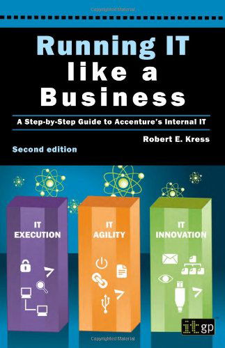 Cover for Robert E. Kress · Running It Like a Business: a Step-by-step Guide to Accenture's Internal It (Paperback Book) (2012)