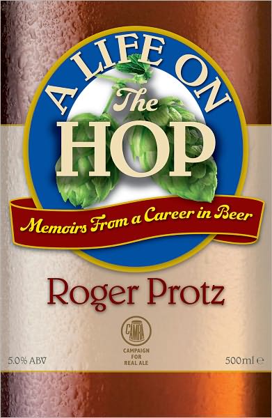 Cover for Roger Protz · A Life on the Hop: Memoirs from a Career in Beer (Paperback Book) (2009)