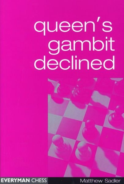 Queen's Gambit Declined - Matthew Sadler - Books - Everyman Chess - 9781857442564 - April 1, 2000