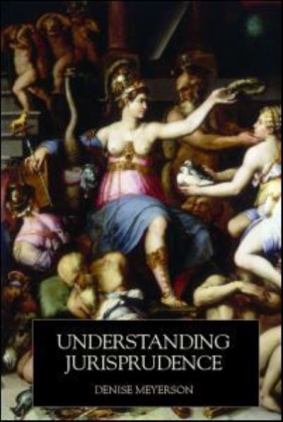 Cover for Meyerson, Denise (Macquarie University, New South Wales, Australia) · Understanding Jurisprudence (Pocketbok) (2006)