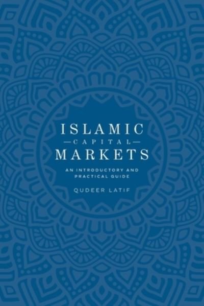 Cover for Qudeer Latif · Islamic Capital Markets : An Introductory and Practical Guide (Paperback Book) (2022)