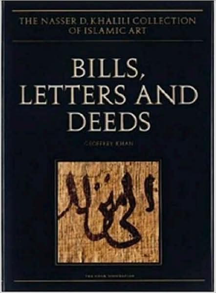 Cover for Geoffrey Khan · Bills, Letters and Deeds: Arabic Papyri of the 7th-11th Centuries - The Nasser D. Khalili Collection of Islamic Art (Hardcover Book) (1993)