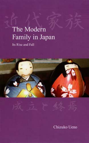 Cover for Chizuko Ueno · The Modern Family in Japan: Its Rise and Fall - Japanese Society Series (Hardcover Book) (2009)