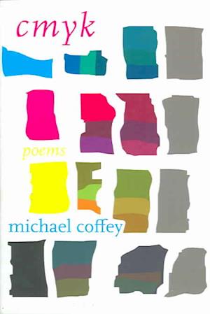 Cmyk - Michael Coffey - Bücher - O Books - 9781882022564 - 2005