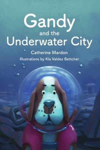 Cover for Catherine Mardon · Gandy and the Underwater City (Paperback Book) (2017)