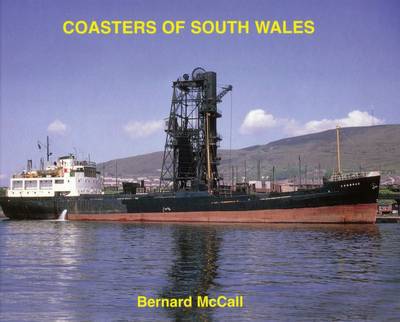 Coasters of South Wales - Bernard McCall - Books - Bernard McCall - 9781902953564 - October 21, 2011