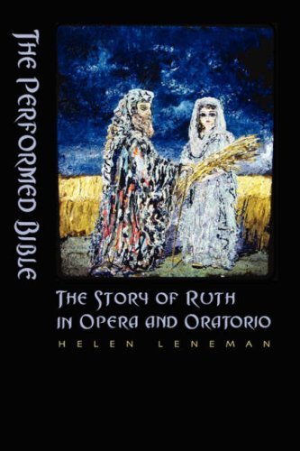 Cover for Helen Leneman · The Performed Bible: the Story of Ruth in Opera and Oratorio (Bible in the Modern World) (Hardcover Book) (2007)
