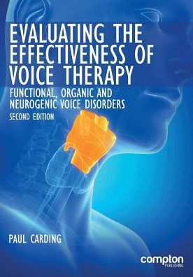 Cover for Paul Carding · Evaluating the Effectiveness of Voice Therapy: Functional, Organic and Neurogenic Voice Disorders - Voice Clinics (Paperback Book) [2 Revised edition] (2016)