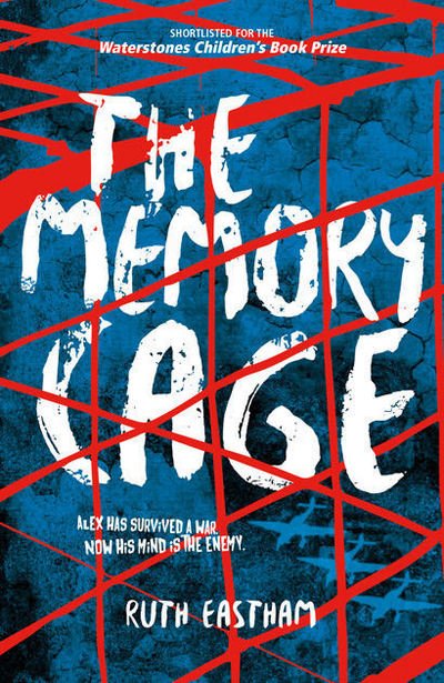 Cover for Ruth Eastham · The Memory Cage: Alex has survived a war. Now his mind is the enemy. (Taschenbuch) [New edition] (2017)