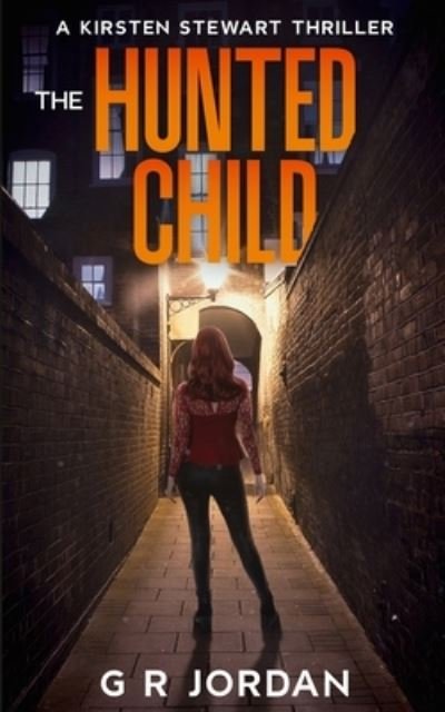 The Hunted Child - G R Jordan - Books - Carpetless Publishing - 9781914073564 - October 16, 2021