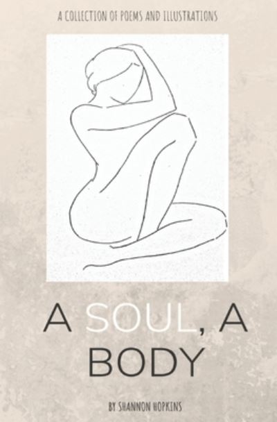 Cover for Shannon Hopkins · A Soul, A Body (Paperback Book) (2022)