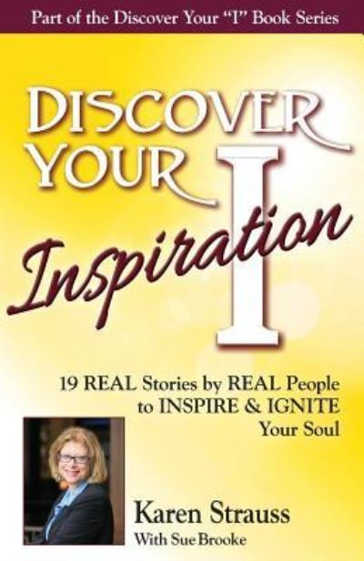 Discover Your Inspiration Special Edition - Karen Strauss - Książki - Getting What you want Publishing - 9781938015564 - 21 października 2016