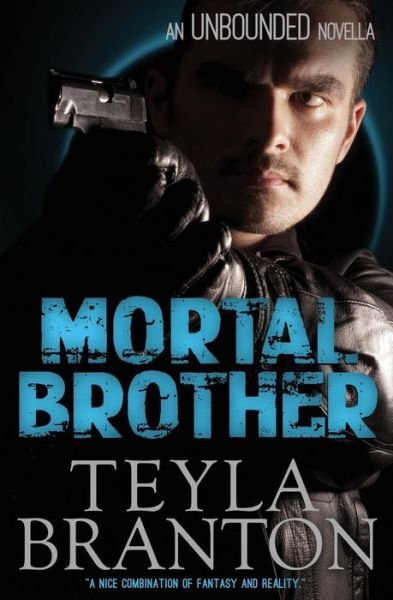 Cover for Teyla Branton · Mortal Brother (An Unbounded Novella) (Pocketbok) (2015)
