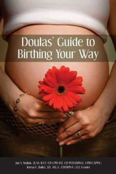 Cover for Jan S. Mallak · Doulas' Guide to Birthing Your Way (Paperback Book) (2016)