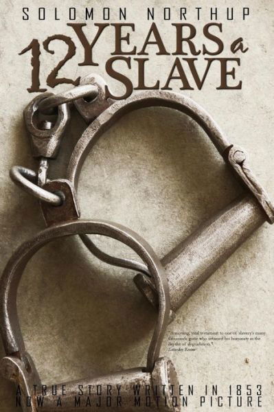 Twelve Years a Slave - Solomon Northup - Kirjat - Infinity - 9781940177564 - sunnuntai 12. tammikuuta 2014