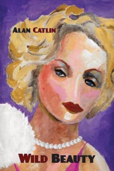 Cover for Alan Catlin · Wild Beauty (Paperback Book) (2018)