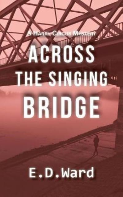 Cover for E D Ward · Across the Singing Bridge (Pocketbok) (2017)