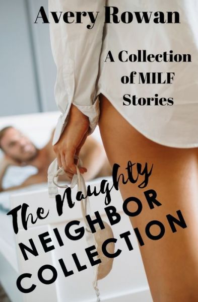 Cover for Avery Rowan · The Naughty Neighbor Collection (Paperback Book) (2019)