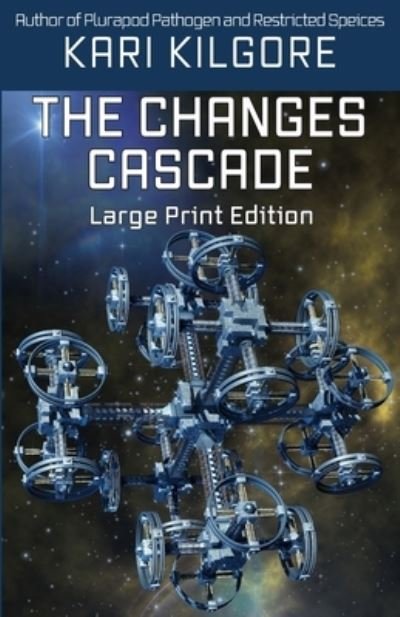 Cover for Kari Kilgore · The Changes Cascade (Paperback Bog) [Large type / large print edition] (2020)
