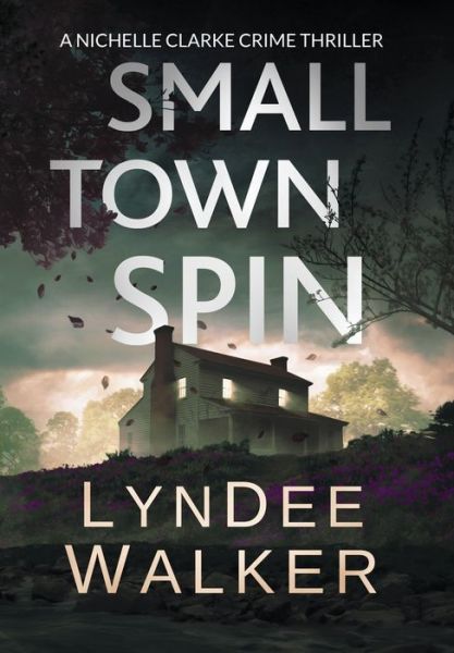 Cover for LynDee Walker · Small Town Spin (Hardcover Book) (2019)